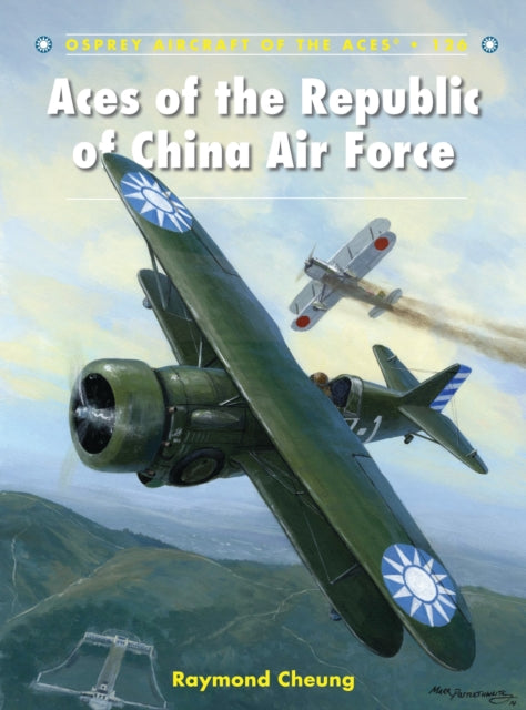 Book cover of: Aces of the Republic of China Air Force. By: Raymond Cheung