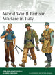 Book cover of: World War II Partisan Warfare in Italy. By: Pier Paolo Battistelli
