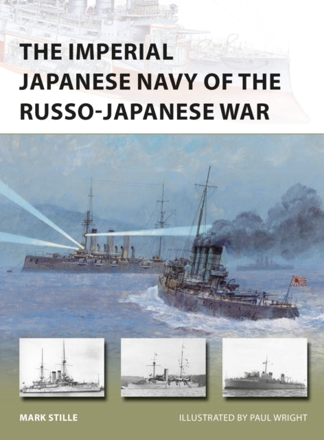 Book cover of: Imperial Japanese Navy of the Russo-Japanese War. By: Mark Stille