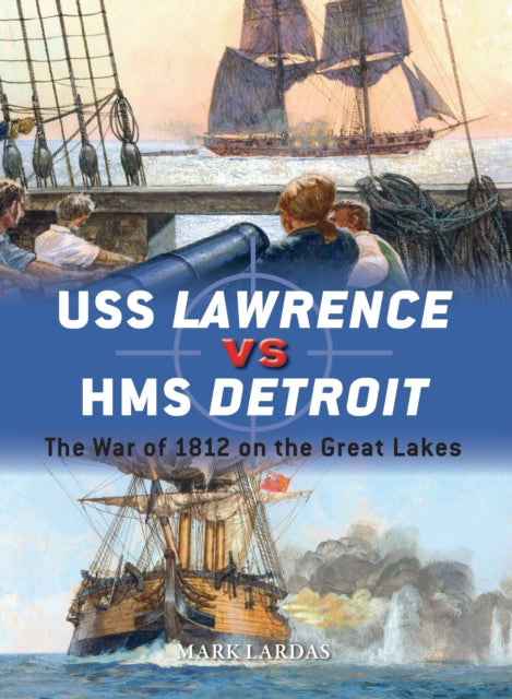 Book cover of: USS Lawrence vs HMS Detroit. By: Mark Lardas