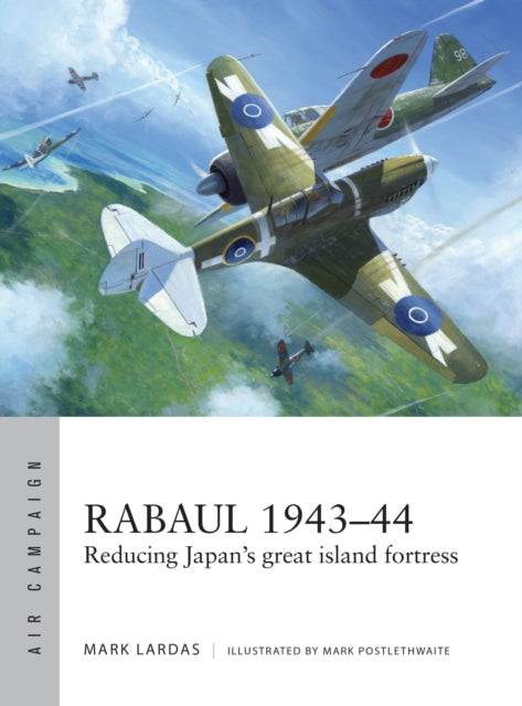 Book cover of: Rabaul 1943–44. By: Mark Lardas