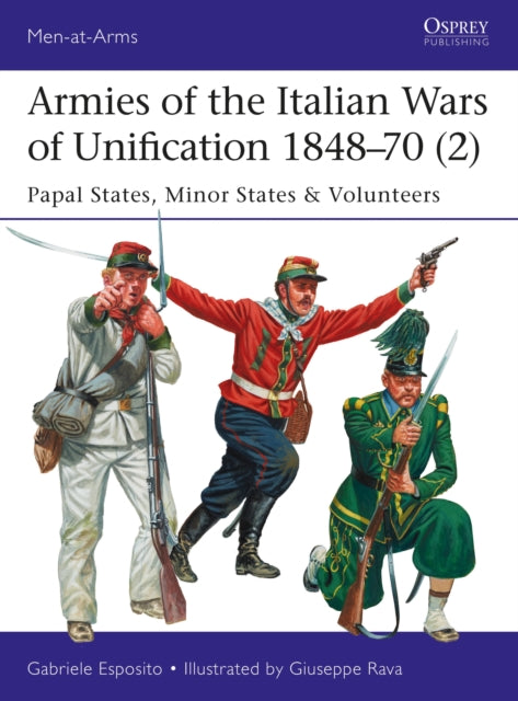 Book cover of: Armies of the Italian Wars of Unification 1848–70 (2). By: Gabriele Esposito