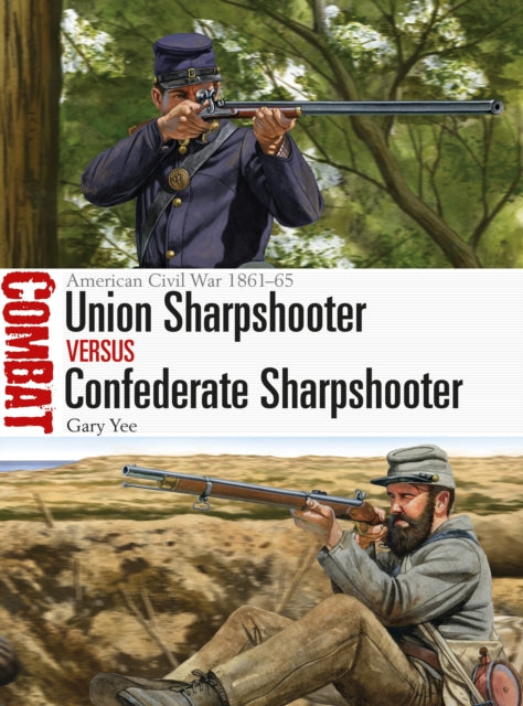 Book cover of: Union Sharpshooter vs Confederate Sharpshooter. By: Gary Yee