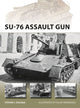 Book cover of: SU-76 Assault Gun. By: Steve J. Zaloga