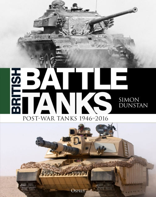 Book cover of: British Battle Tanks. By: Simon Dunstan