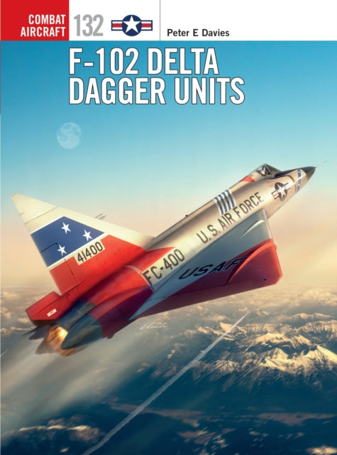 Book cover of: F-102 Delta Dagger Units. By: Peter E. Davies