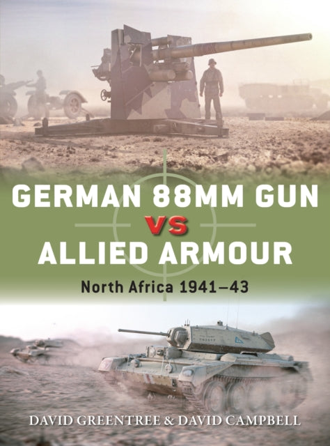 Book cover of: German 88mm Gun vs Allied Armour. By: Campbell, David