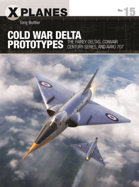 Book cover of: Cold War Delta Prototypes. By: Tony Buttler