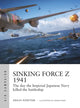 Book cover of: Sinking Force Z 1941. By: Angus Konstam