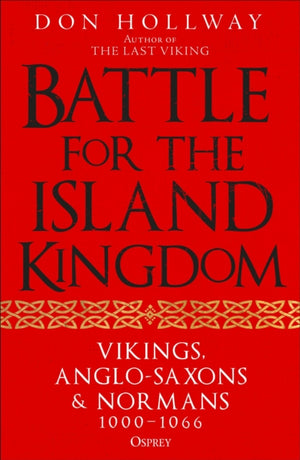 Battle for the Island Kingdom, Vikings, Anglo-Saxons & Normans, 1000-1066
