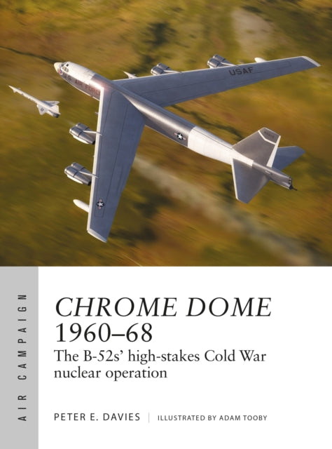 Book cover of: Chrome Dome 1960–68. By: Peter E. Davies