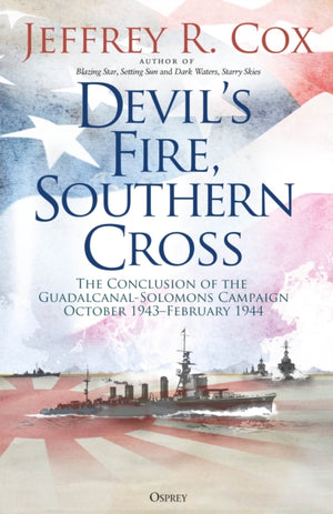 Devil’s Fire, Southern Cross, The Conclusion of the Guadalcanal-Solomons Campaign, October 1943–February 1944