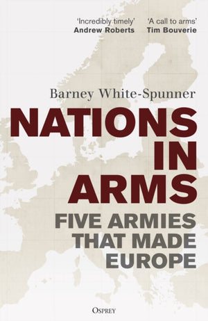 Nations in Arms, Five Armies That Made Europe