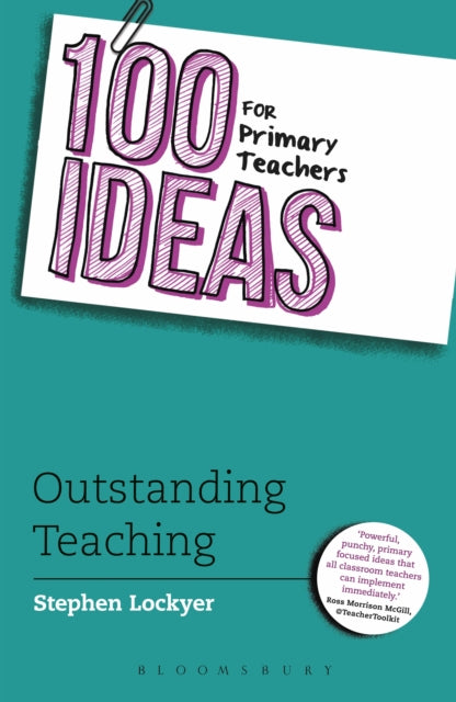Book cover of: 100 Ideas for Primary Teachers: Outstanding Teaching. By: Stephen Lockyer