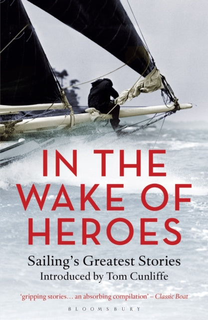 Book cover of: In the Wake of Heroes. By: Tom Cunliffe