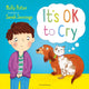 Book cover of: It's OK to Cry. By: Molly Potter