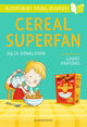 Book cover of: Cereal Superfan: A Bloomsbury Young Reader. By: Julia Donaldson