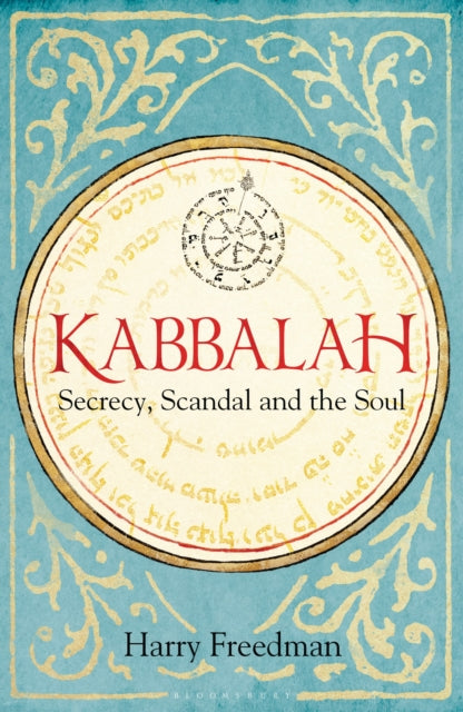Book cover of: Kabbalah: Secrecy, Scandal and the Soul. By: Harry Freedman