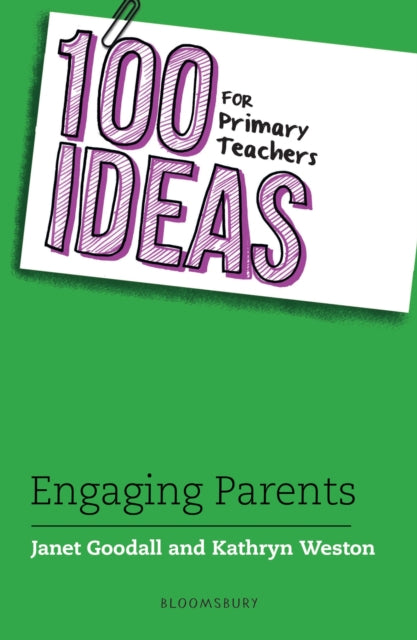 Book cover of: 100 Ideas for Primary Teachers: Engaging Parents. By: Janet Goodall