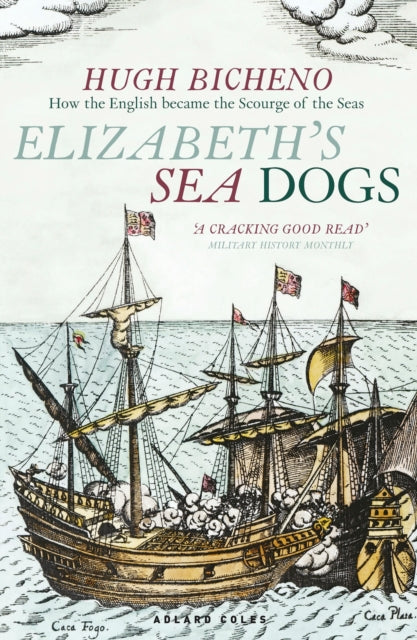 Book cover of: Elizabeth's Sea Dogs. By: Hugh Bicheno