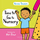 Book cover of: Time to Go to Nursery. By: Penny Tassoni