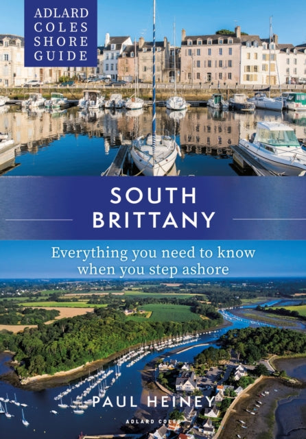 Book cover of: Adlard Coles Shore Guide: South Brittany. By: Paul Heiney