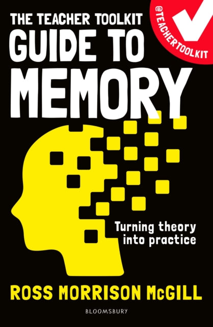 Book cover of: Teacher Toolkit Guide to Memory. By: Ross Morrison McGill