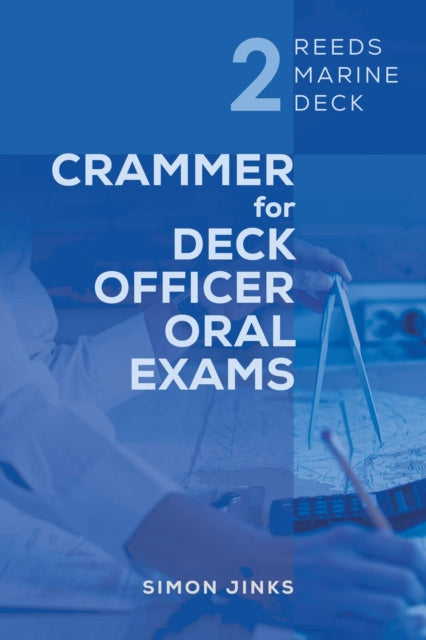 Book cover of: Reeds Marine Deck 2: Crammer for Deck Officer Oral Exams. By: Simon Jinks