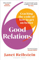 Good Relations, Cracking the code of how to get on better 9781472992413 Janet Alese Reibstein