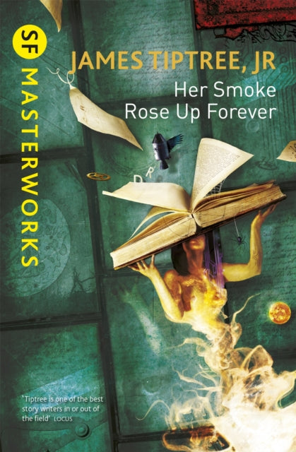 Book cover of: Her Smoke Rose Up Forever. By: James Tiptree, Jr.