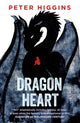 Book cover of: Dragon Heart. By: Peter Higgins