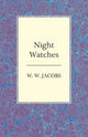 Book cover of: Night Watches. By: W. W. Jacobs