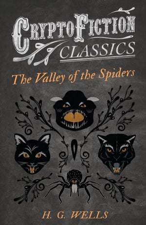 The Valley of the Spiders (Cryptofiction Classics)