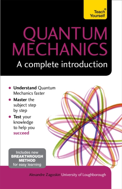 Book cover of: Quantum Mechanics: A Complete Introduction: Teach Yourself. By: Alexandre Zagoskin
