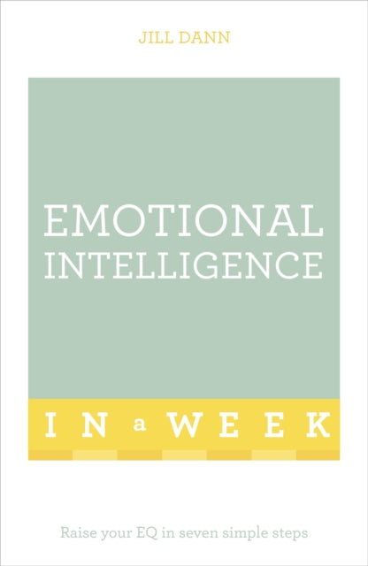 Book cover of: Emotional Intelligence In A Week. By: Jill Dann
