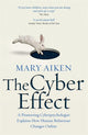Book cover of: Cyber Effect. By: Mary Aiken