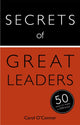 Book cover of: Secrets of Great Leaders. By: Carol O'Connor