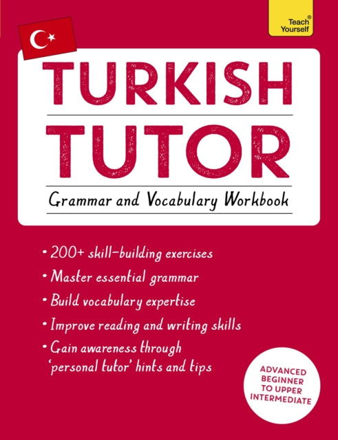 Book cover of: Turkish Tutor: Grammar and Vocabulary Workbook (Learn Turkish with Teach Yourself). By: Emine Çakir
