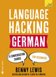 Book cover of: LANGUAGE HACKING GERMAN (Learn How to Speak German - Right Away). By: Benny Lewis
