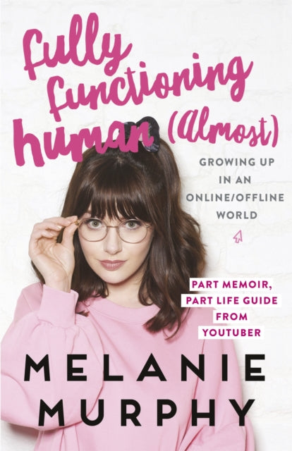 Book cover of: Fully Functioning Human (Almost). By: Melanie Murphy