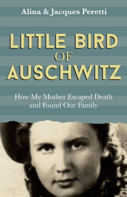 Book cover of: Little Bird of Auschwitz. By: Jacques Peretti