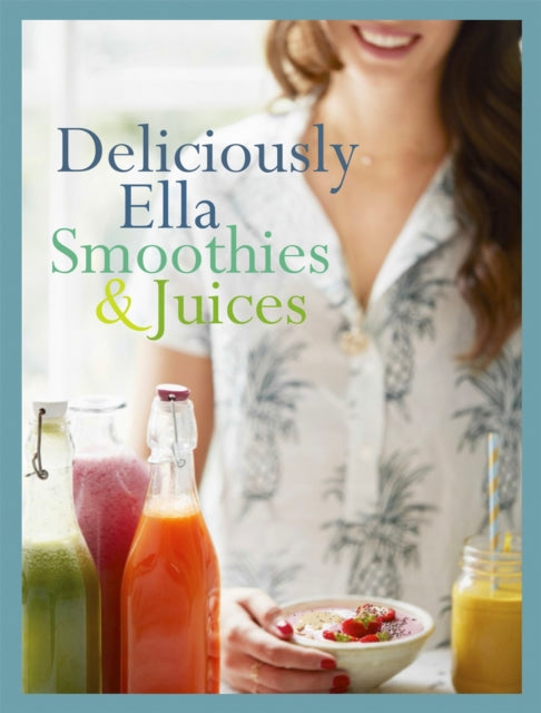 Book cover of: Deliciously Ella: Smoothies & Juices. By: Ella Woodward