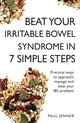 Book cover of: Beat Your Irritable Bowel Syndrome (IBS) in 7 Simple Steps. By: Paul Jenner