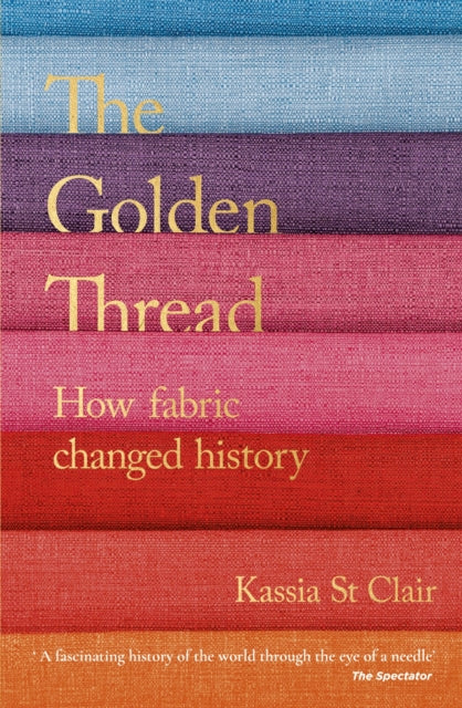 Book cover of: Golden Thread. By: Kassia St. Clair