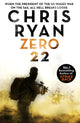 Book cover of: Zero 22: Danny Black Thriller 8. By: Chris Ryan