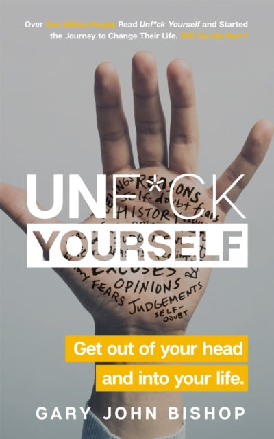 Unf*ck Yourself, Get out of your head and into your life 9781473671577 Gary John Bishop