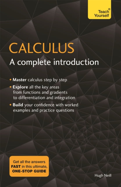 Calculus: A Complete Introduction, The Easy Way to Learn Calculus