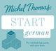 Book cover of: Start German New Edition (Learn German with the Michel Thomas Method)