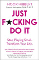 Book cover of: Just F*cking Do It. By: Noor Hibbert