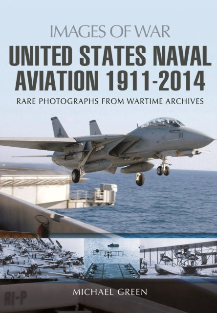 Book cover of: United States Naval Aviation 1911-2014. By: Green, Michael